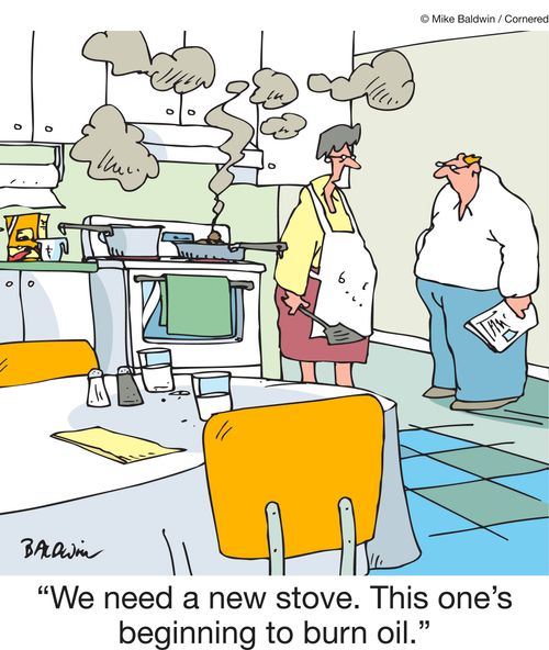 "We need a new stove. This one's beginning to burn oil."