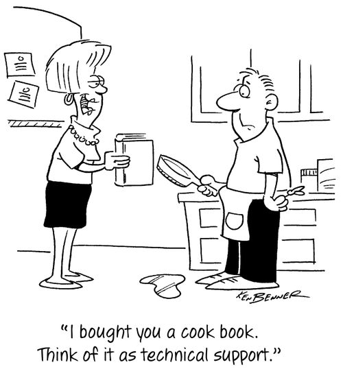 "I bought you a cook book. Think of it as technical support."