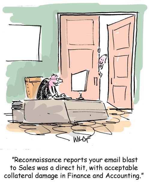 Reconnaissance reports your email blast to Sales was a direct hit, with acceptable collateral damage in Finance and Accounting.