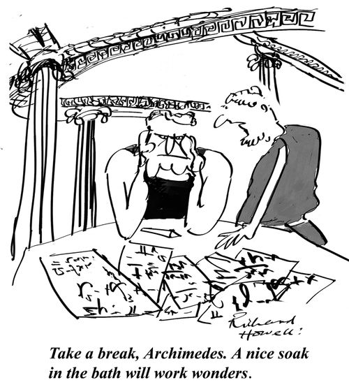 Take a break, Archimedes. A nice soak  in the bath will work wonders.