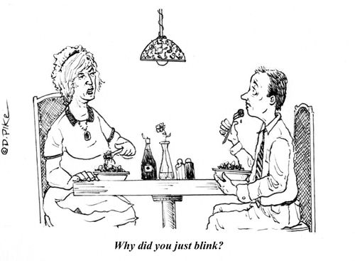 "Why did you just blink?"