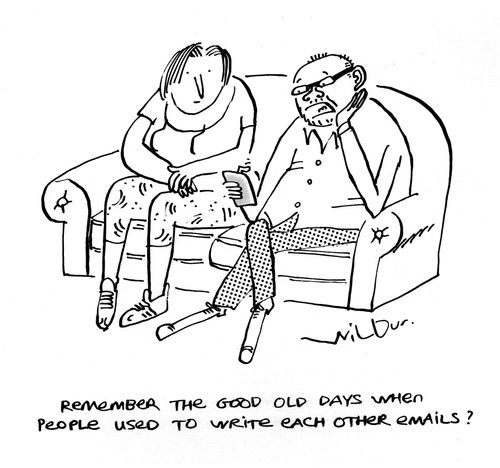 'Remember the good old days when people use to write each other emails?'