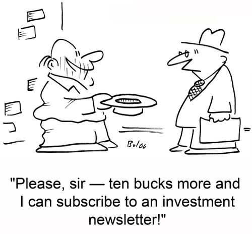 'Please, sir -- ten bucks more and I can subscribe to an investment newsletter!'