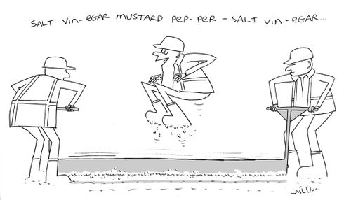 'Salt vin-egar mustard pepper, salt, vin-egar...'