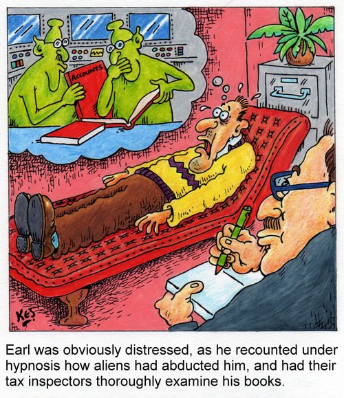 Earl was obviously distressed, as he recounted under hypnosis how aliens had abducted him, and had their tax inspectors thoroughly examine his books.