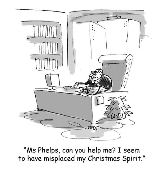 'Ms Phelps, can you help me? I seem to have misplaced my Christmas spirit.'
