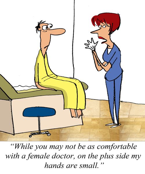 'While you may not be as comfortable with a female doctor, on the plus side, my hands are smaller.'