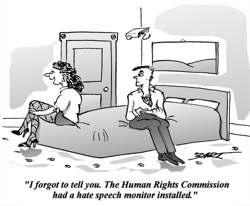 'I forgot to tell you. The Human Rights Commission had a hate speech monitor installed.'