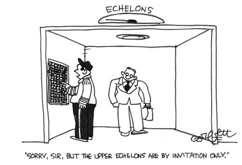 "Sorry sir, but the upper echelons are by invitation only."