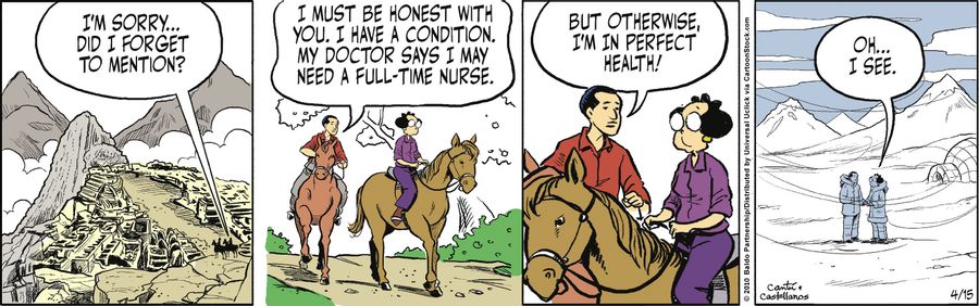 "I'm sorry...did I forget to mention? I must be honest with you. I have a condition. My doctor says I may need a full time nurse. But otherwise, I'm in perfect health!""
