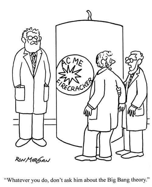 'Whatever you do, don't ask him about the Big Bang theory.'
