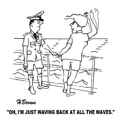 'Oh, I'm just waving back at all the waves.'