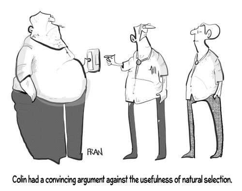 "Colin had a convincing argument against the validity of natural selection."