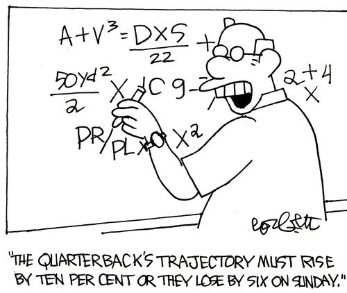 'The quarterback's trajectory must rise by ten per cent or they lose by six on Sunday.'