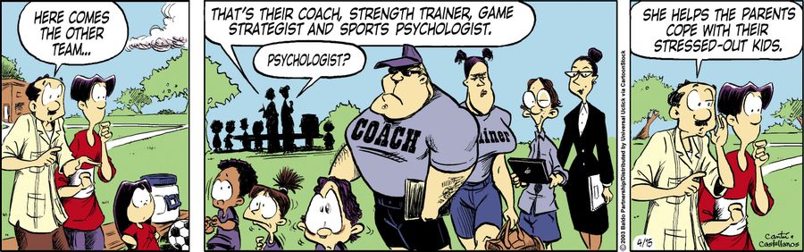 "Here comes the other team...that's their coach, strength train, game strategist and sports psychologist."