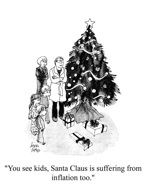 'You see kids, Santa Claus is suffering from inflation too.'