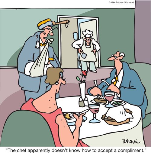 'The chef apparently doesn't know how to accept a compliment.'