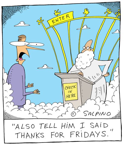 "Also tell him I said thanks for Fridays."
