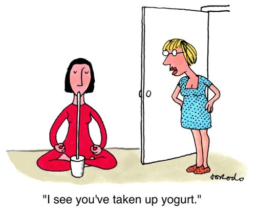 'I see you've take up yogurt.'