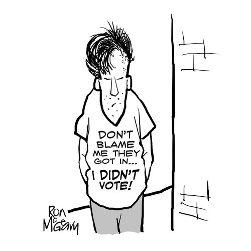 Don't blame me they got in - I didn't vote!