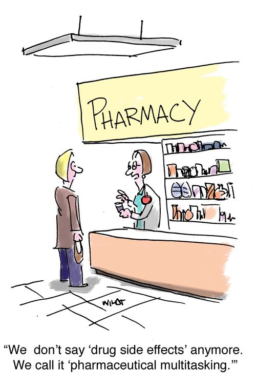 'We don't say 'drug side effects' anymore. We call it 'pharmaceutical multitasking.''