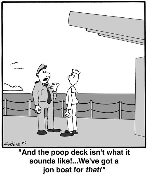 'And the poop deck isn't what it sounds like!...We've got a jon boat for that!'