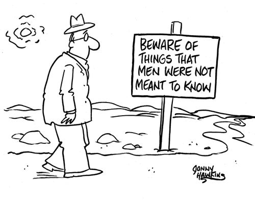 Man sees sign: 'Beware of things that men were not meant to know'.