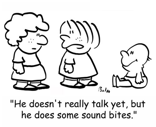 'He doesn't really talk yet, but he does some sound bites.'