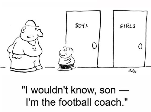 'I wouldn't know, son -- I'm the football coach.'