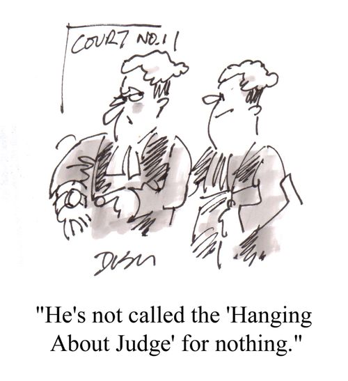 'He's not called the 'Hanging About Judge' for nothing.'