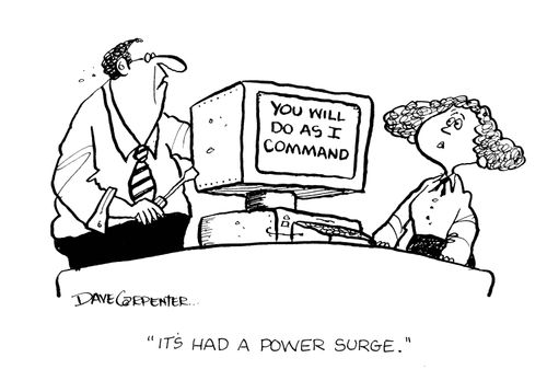 You will do as I command...'It had a power surge.'