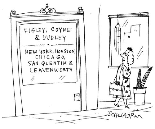 'Figley, Coyne & Dudley: New York, Houston, Chicago, San Quentin & Leavenworth.'