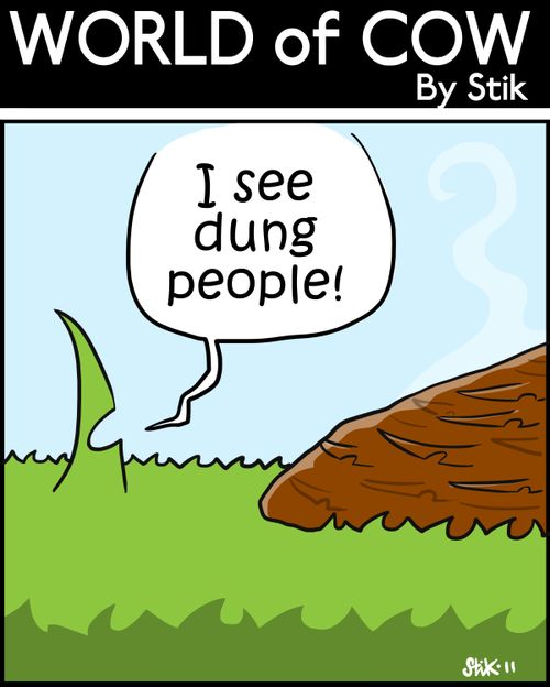 'I SEE DUNG PEOPLE!'