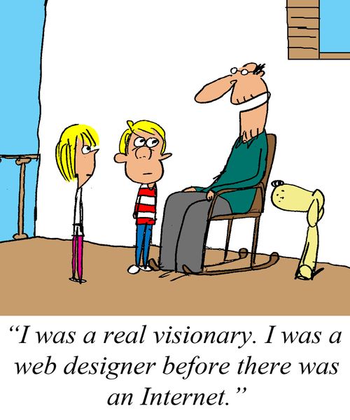 'I was real visionary. I was a web designer before there was an internet.' 
