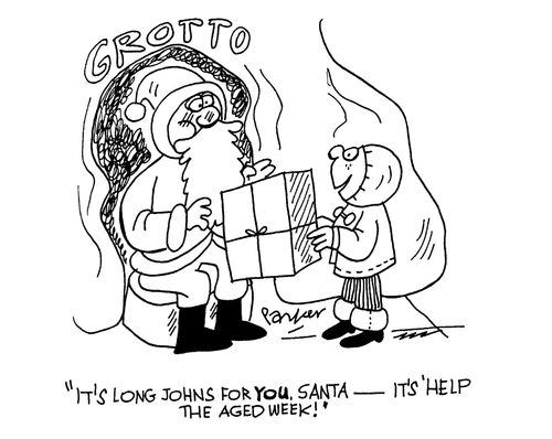 'It's long johns for you,Santa-it's 'Help the Aged Week'!'