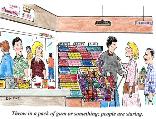 'Throw in a pack of gum or something; people are staring.'