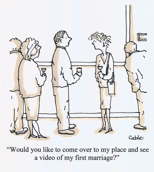 'Would you like to come over to my place and see a video of my first marriage?'