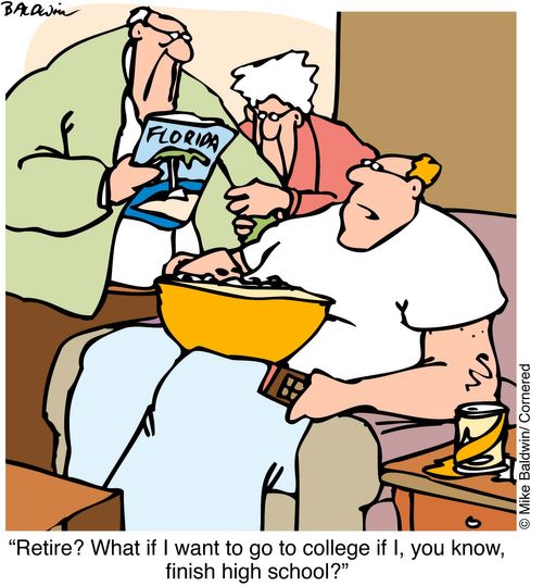 "Retire! What if I want to go to College...?"