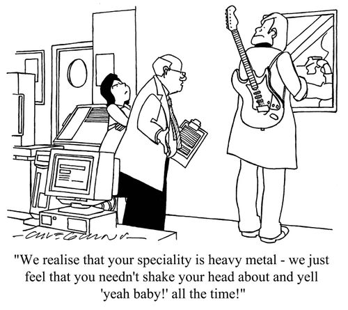 'We realise that your speciality is heavy metal...'