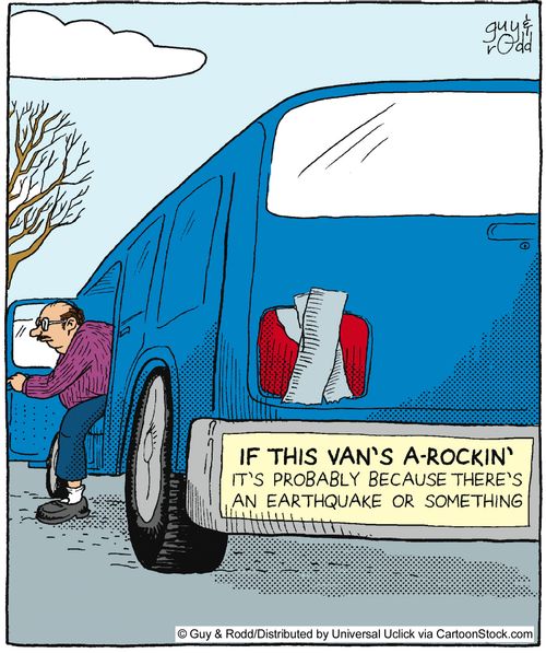 'If this Van's A-Rocking' it's probably because there's an earthquake or something.'