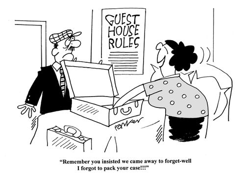 'Remember you insisted we came away to forget-well I forgot to pack your case!!!'