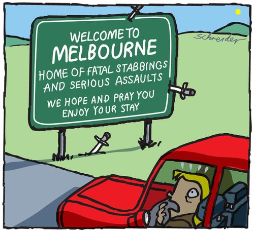 Welcome To Melbourne: Home of fatal stabbings and serious assaults, we hope and pray you enjoy your stay.
