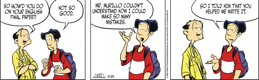 "Mr. Murillo couldn't understand how I could make so many mistakes. So I told him that you helped me write it."