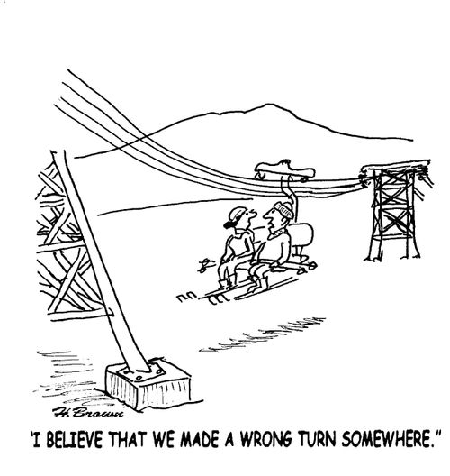 'I believe that we made a wrong turn somewhere.'