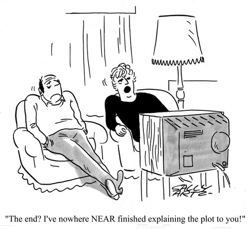 'The end? I've nowhere near finished explaining the plot to you!'