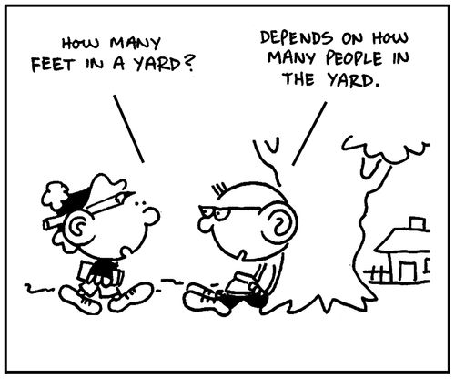 'Depends on how many people in the yard.'