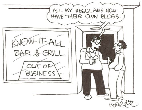 Know-It-All bar & grill...out of business: 'All my regulars now have their own blogs.'
