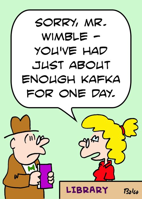 LIBRARY, 'Sorry, Mr. Wimble -- you've had just about enough Kafka for one day.'