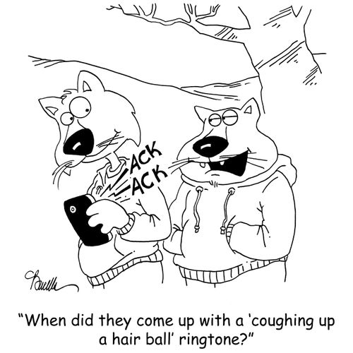 'When did they come up with a 'coughing up a hair ball' ringtone?'