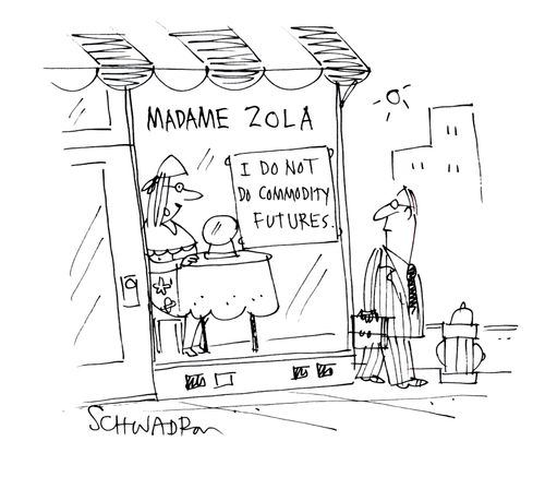 'I do not do commodity futures.'